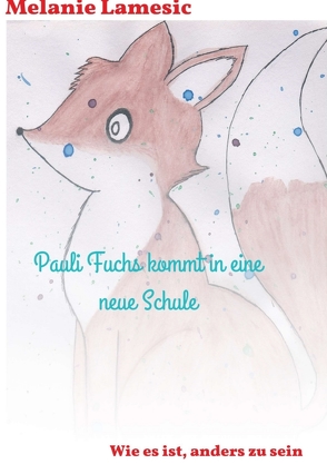 Pauli Fuchs kommt in eine neue Schule von Lamesic,  Melanie