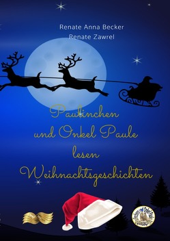 Paulinchen und Onkel Paule lesen Weihnachtsgeschichten von Becker,  Renate Anna, Zawrel,  Renate