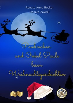 Paulinchens Märchenwelt / Paulinchen und Onkel Paule lesen Weihnachtsgeschichten von Becker,  Renate Anna, Zawrel,  Renate