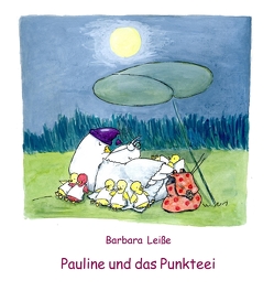 Pauline und das Punkteei von Leiße,  Barbara