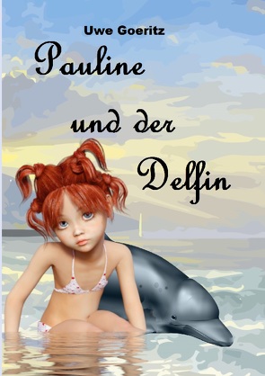 Pauline und der Delfin von Goeritz,  Uwe