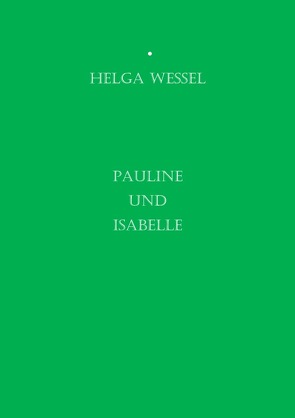 Pauline und Isabelle von Wessel,  Helga