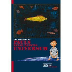 Pauls Reise durchs Universum von Wesemann,  Eva