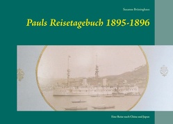 Pauls Reisetagebuch 1895-1896 von Brüninghaus,  Susanne