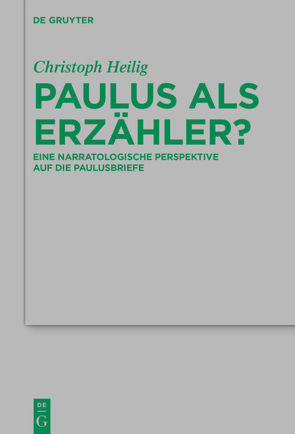 Paulus als Erzähler? von Heilig,  Christoph