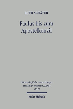 Paulus bis zum Apostelkonzil von Schäfer,  Ruth