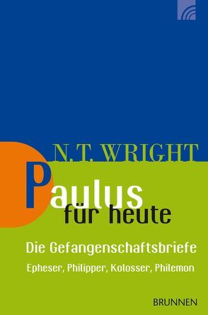 Paulus für heute – die Gefangenschaftsbriefe von Wright,  Nicholas Thomas