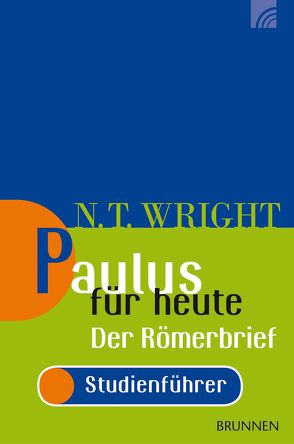 Paulus für heute – Römerbrief, Studienführer von Wright,  Nicholas Thomas