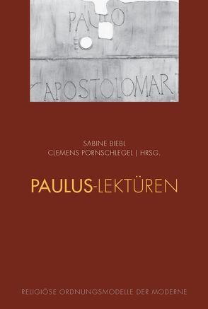 Paulus-Lektüren von Biebl,  Sabine, Christophersen,  Alf, Finkelde,  Dominik, Holl,  Herbert, Kabisch,  Jens, Legendre,  Pierre, Parotto,  Giuliana, Päthe,  Thorben, Pornschlegel,  Clemens, Schmidt,  Christoph, Schütz,  Anton, Zeillinger,  Peter