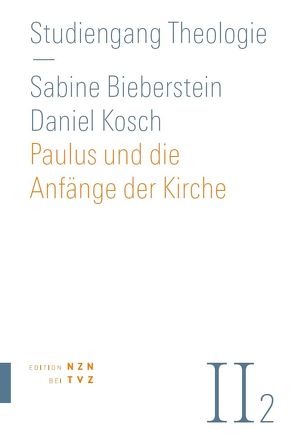 Paulus und die Anfänge der Kirche von Bieberstein,  Sabine, Kosch,  Daniel