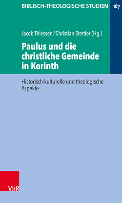 Paulus und die christliche Gemeinde in Korinth von Frey,  Jörg, Hartenstein,  Friedhelm, Janowski,  Bernd, Konradt,  Matthias, Schliesser,  Benjamin, Seubert,  Harald, Stettler,  Christian, Thiessen,  Jacob