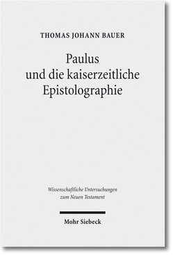 Paulus und die kaiserzeitliche Epistolographie von Bauer,  Thomas J.