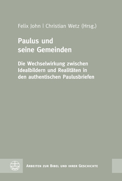 Paulus und seine Gemeinden von John,  Felix, Wetz,  Christian