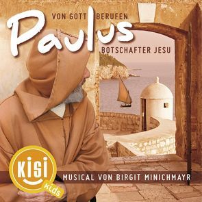 Paulus – Von Gott berufen, Botschafter Jesu von Minichmayr,  Birgit