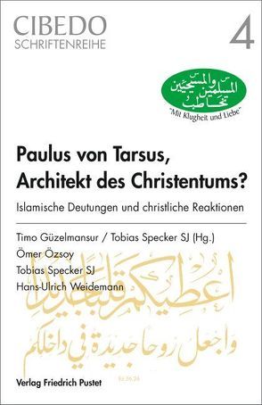 Paulus von Tarsus, Architekt des Christentums? von Güzelmansur,  Timo, Özsoy,  Ömer, Specker SJ,  Tobias, Weidemann,  Hans-Ulrich