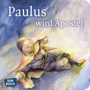 Paulus wird Apostel. Mini-Bilderbuch von Lefin,  Petra, Nommensen,  Klaus-Uwe