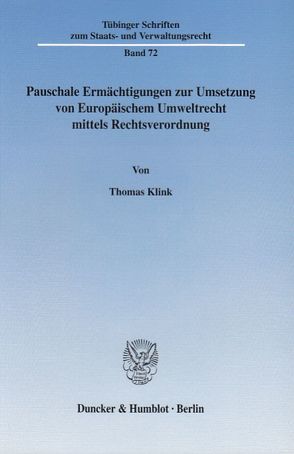 Pauschale Ermächtigungen zur Umsetzung von Europäischem Umweltrecht mittels Rechtsverordnung. von Klink,  Thomas