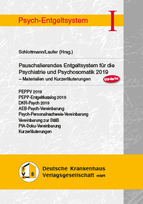 Pauschalierendes Entgeltsystem für die Psychaitrie und Psychosomatik 2019 von Laufer,  Roland, Schlottmann,  Nicole