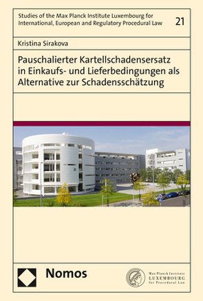 Pauschalierter Kartellschadensersatz in Einkaufs- und Lieferbedingungen als Alternative zur Schadensschätzung von Sirakova,  Kristina