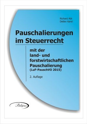 Pauschalierungen im Steuerrecht von Abt,  Richard, Karel,  Detlev, Zapfl,  Walter,  Mag.