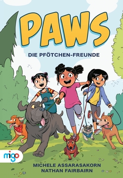 PAWS. Die Pfötchen-Freunde von Assarasakorn,  Michele, Fairbairn,  Nathan, Mihr,  Ute