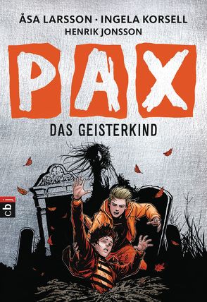 PAX – Das Geisterkind von Doerries,  Maike, Jonsson,  Henrik, Korsell,  Ingela, Larsson,  Åsa