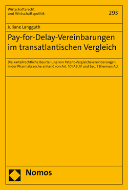 Pay-for-Delay-Vereinbarungen im transatlantischen Vergleich von Langguth,  Juliane