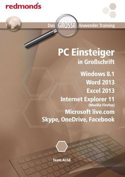 PC Einsteiger in Großschrift WIN 8.1, IE 11, Word+Excel 2013, Skype, Onedrive, Facebook