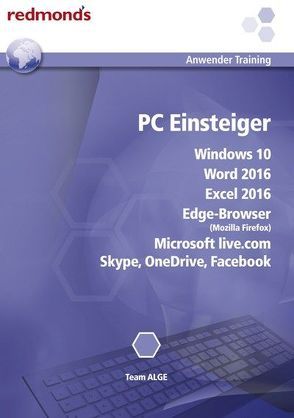 PC Einsteiger Windows 10, Word+Excel 2016, Edge-Browser, Skype, OneDrive, Facebook