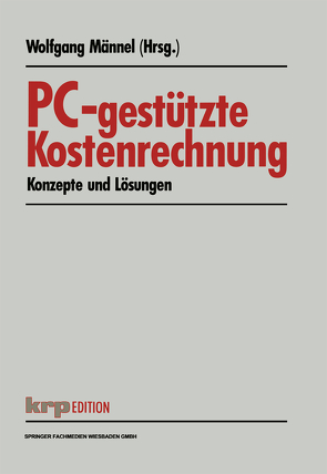 PC-gestützte Kostenrechnung von Männel,  Wolfgang