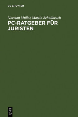 PC-Ratgeber für Juristen von Müller,  Norman, Schallbruch,  Martin