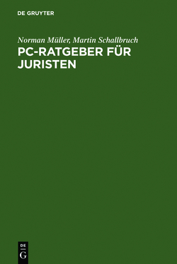 PC-Ratgeber für Juristen von Müller,  Norman, Schallbruch,  Martin