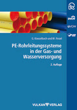 PE-Rohrleitungssysteme in der Gas- und Wasserverteilung von Finzel,  Walburga, Kiesselbach,  Gerhard