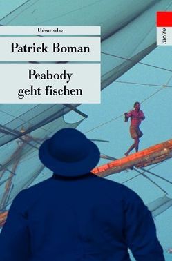 Peabody geht fischen von Boman,  Patrick, Keil-Sagawe,  Regina