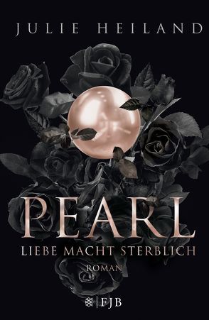 Pearl – Liebe macht sterblich von Heiland,  Julie