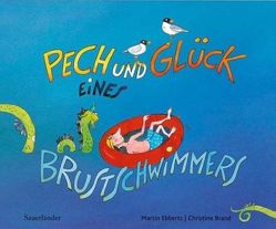 Pech und Glück eines Brustschwimmers von Brand,  Christine, Ebbertz,  Martin