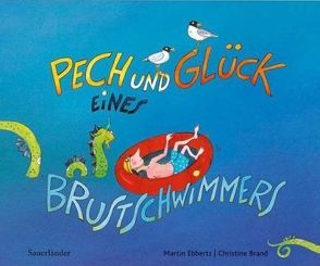 Pech und Glück eines Brustschwimmers von Brand,  Christine, Ebbertz,  Martin