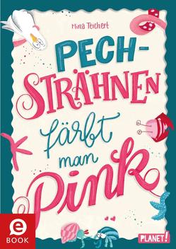 Pechsträhnen färbt man pink von Reis,  Stephanie, Teichert,  Mina