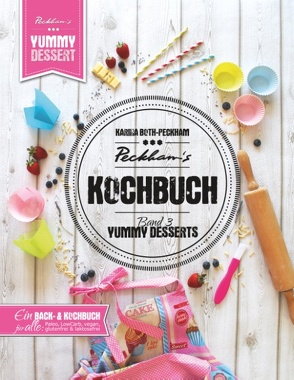 Peckham’s Kochbuch Band 3 Yummy Desserts von Both-Peckham,  Karina