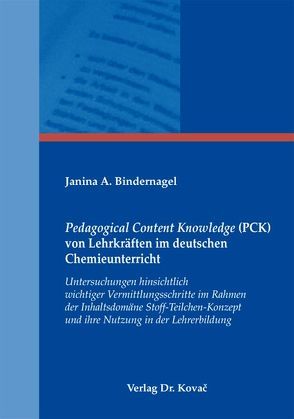 Pedagogical Content Knowledge (PCK) von Lehrkräften im deutschen Chemieunterricht von Bindernagel,  Janina A