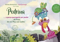 Pedrina – Die Pute, die ein Pfau sein wollte – a perua que queria ser pavao von Brinkmann,  Valeska, Camargo,  Ciça, Zynga,  Aron