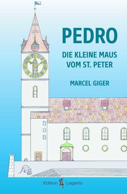 Pedro, die kleine Maus vom St. Peter von Giger,  Marcel