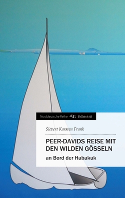 Peer-Davids Reise mit den wilden Gösseln von Frank,  Sievert Karsten