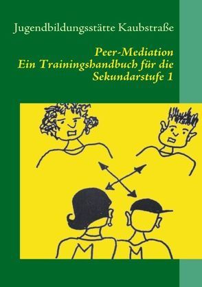 Peer-Mediation von Kaubstraße,  Jugendbildungsstätte