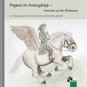 Pegasus im Kreuzgalopp – Gereimtes aus der Pferdeszene von Schulte Quaterkamp,  Georg A, Sterthoff,  Friederike