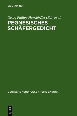 Pegnesisches Schäfergedicht von Birken,  Sigmund, Garber,  Klaus, Harsdörffer,  Georg Philipp, Klaj,  Johann