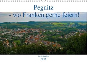 Pegnitz – wo Franken feiern! (Wandkalender 2018 DIN A3 quer) von Spätling,  Peter