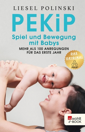 PEKiP: Spiel und Bewegung mit Babys von Polinski,  Liesel