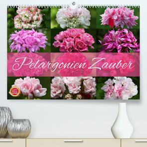 Pelargonien Zauber (Premium, hochwertiger DIN A2 Wandkalender 2022, Kunstdruck in Hochglanz) von Cross,  Martina