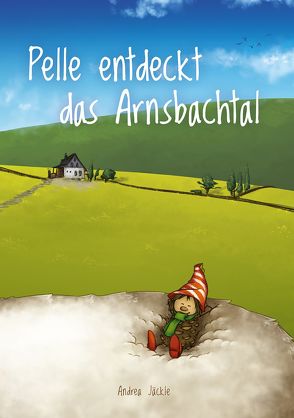 Pelle entdeckt das Arnsbachtal von Jäckle,  Andrea